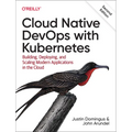 Cloud Native Devops with Kubernetes: Building, Deploying, and Scaling Modern Applications in the Cloud
