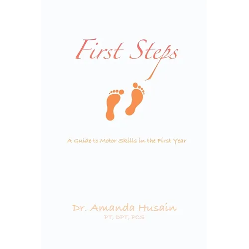 First Steps: A Guide to Motor Skills in the First Year