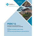 PODC'12 Proceedings of the 2012 ACM Symposium on Principles of Distributed Computing