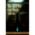 We Are for the Dark
