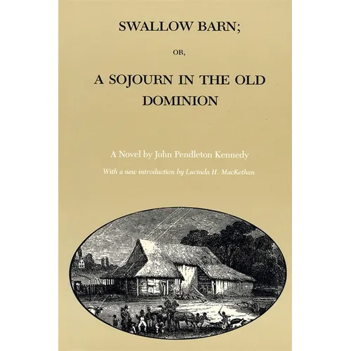 Swallow Barn; Or, a Sojourn in the Old Dominion