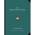 The Bridge Of Initiatic Wisdom
