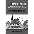 German Reading Comprehension Texts: Beginners - Book One