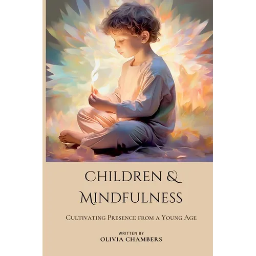 Children and Mindfulness: Cultivating Presence from a Young Age
