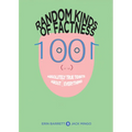 Random Kinds of Factness: 1001 (or So) Absolutely True Tidbits about (Mostly) Everything