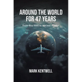 Around the world For 47 Years: From Boy Pilot to Ancient Aviator