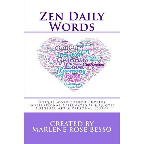 Zen Daily Words: Unique Word Search Puzzles, Inspirational Affirmations & Quotes, Original Art & Personal Essays