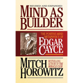 Mind as Builder: The Positive-Mind Metaphysics of Edgar Cayce