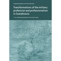 Transformations of the Military Profession and Professionalism in Scandinavia