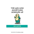 The God Who Sometimes Screwed Up