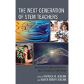 The Next Generation of Stem Teachers: An Interdisciplinary Approach to Meet the Needs of the Future