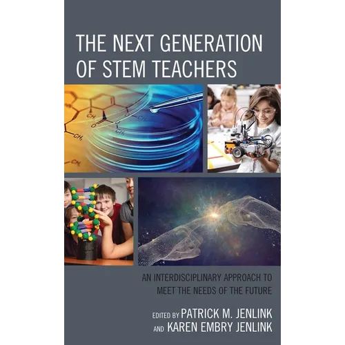 The Next Generation of Stem Teachers: An Interdisciplinary Approach to Meet the Needs of the Future
