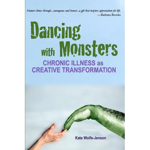 Dancing with Monsters: Chronic Illness as Creative Transformation