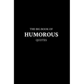 The Big Book of Humorous Quotes