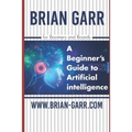 A Beginner's Guide to Artificial Intelligence: for Boomers and Boards