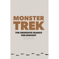 Monster Trek: The Obsessive Search for Bigfoot