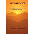 Age Unlimited: Exploring Employment Barriers for Older Workers