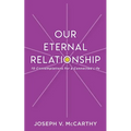 Our Eternal Relationship: 10 Contemplations for a Connected Life