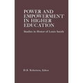 Power and Empowerment in Higher Education: Studies in Honor of Louis Smith