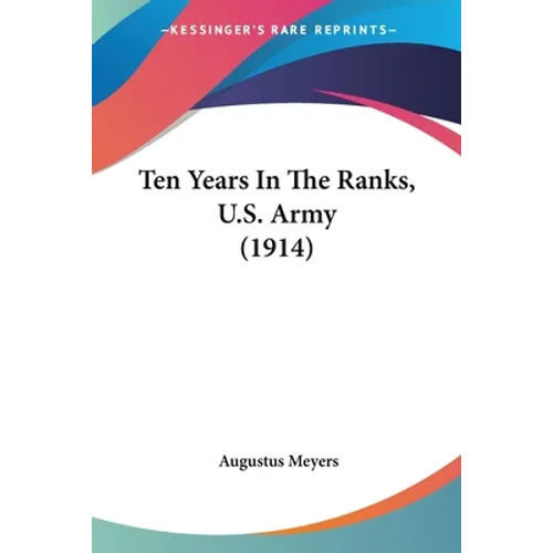 Ten Years In The Ranks, U.S. Army (1914)