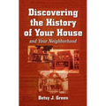 Discovering the History of Your House and Your Neighborhood