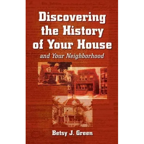 Discovering the History of Your House and Your Neighborhood