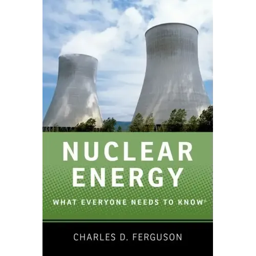Nuclear Energy: What Everyone Needs to Know(r)
