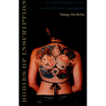 Bodies of Inscription: A Cultural History of the Modern Tattoo Community