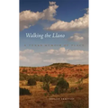 Walking the Llano: A Texas Memoir of Place