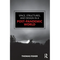Space, Structures and Design in a Post-Pandemic World