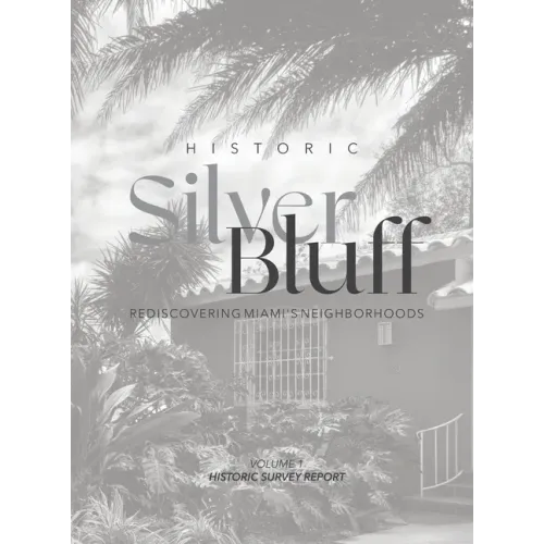 Historic Silver Bluff: Rediscovering Miami's Neighborhoods