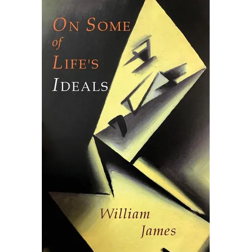 On Some of Life's Ideals: On a Certain Blindness In Human Beings; What Makes A Life Significant