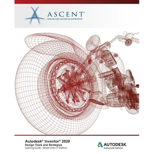 Autodesk Inventor 2020: Design Tools and Strategies (Mixed Units) : Autodesk Authorized Publisher