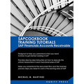 SAP Training Tutorials: SAP Fico AR Sapcookbook Training Tutorials SAP Financials Accounts Receivable (Sapcookbook SAP Fico Training Resource Manuals)