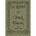 The Science of Things Familiar