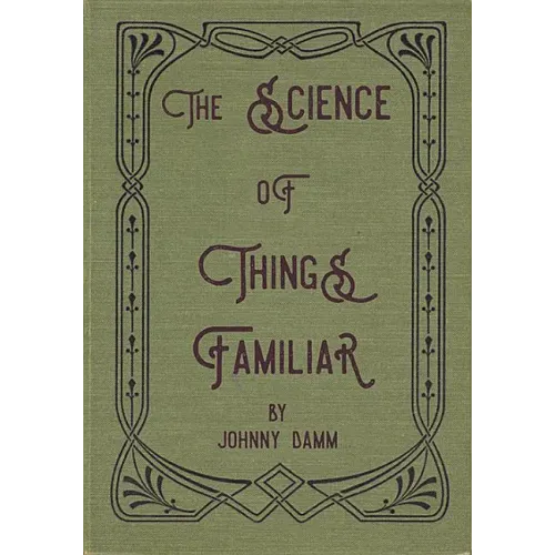 The Science of Things Familiar