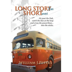 Long Stories Shortened: Go past the Dak, catch the San at the loop and cross the powerlines... into the sticks. - Hardcover