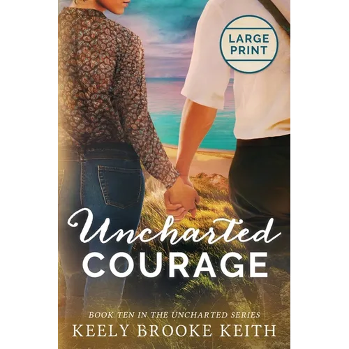 Uncharted Courage: Large Print