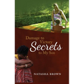 Damage to Victory: Secrets to My Son