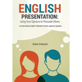English Presentation: Using Your Opinions to Persuade Others