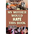My Mother Would Hate This Book