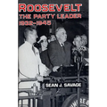 Roosevelt: The Party Leader, 1932-1945