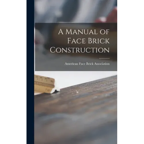 A Manual of Face Brick Construction