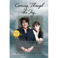 Coming Through the Fog: A Mother Shares Her Journey of Her Daughter's Recovery from Autism and Sensory Processing Disorder to Functioning Reco