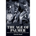 The Age of Palmer: Pro golf in the 1960s, its greatest era