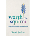 Worth the Squirm: How Our Business Helps Us Heal