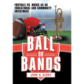 Ball or Bands: Football vs. Music as an Educational and Community Investment