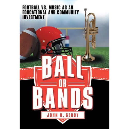 Ball or Bands: Football vs. Music as an Educational and Community Investment