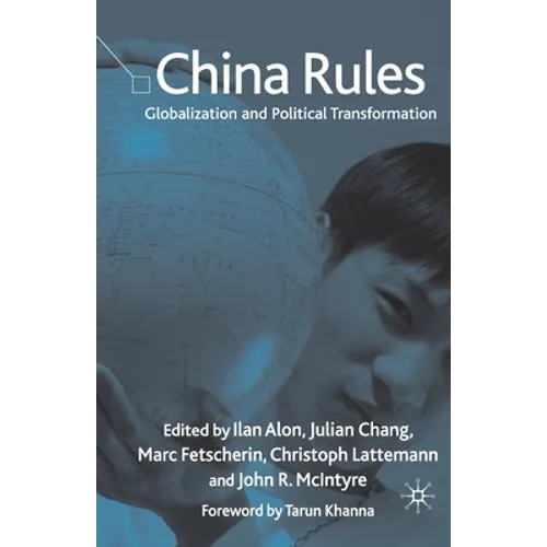 China Rules: Globalization and Political Transformation