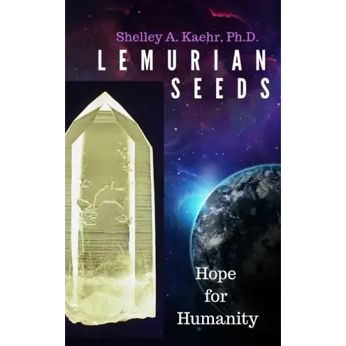Lemurian Seeds: Hope for Humanity